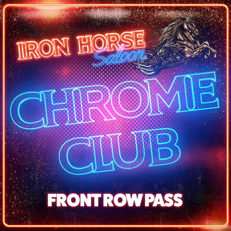 Chrome Club Front Row Iron Horse Saloon Sturgis