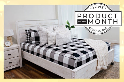 A graphic image announcing our black and white buffalo check Beddy's- Checked Out as our Product of the Month.
