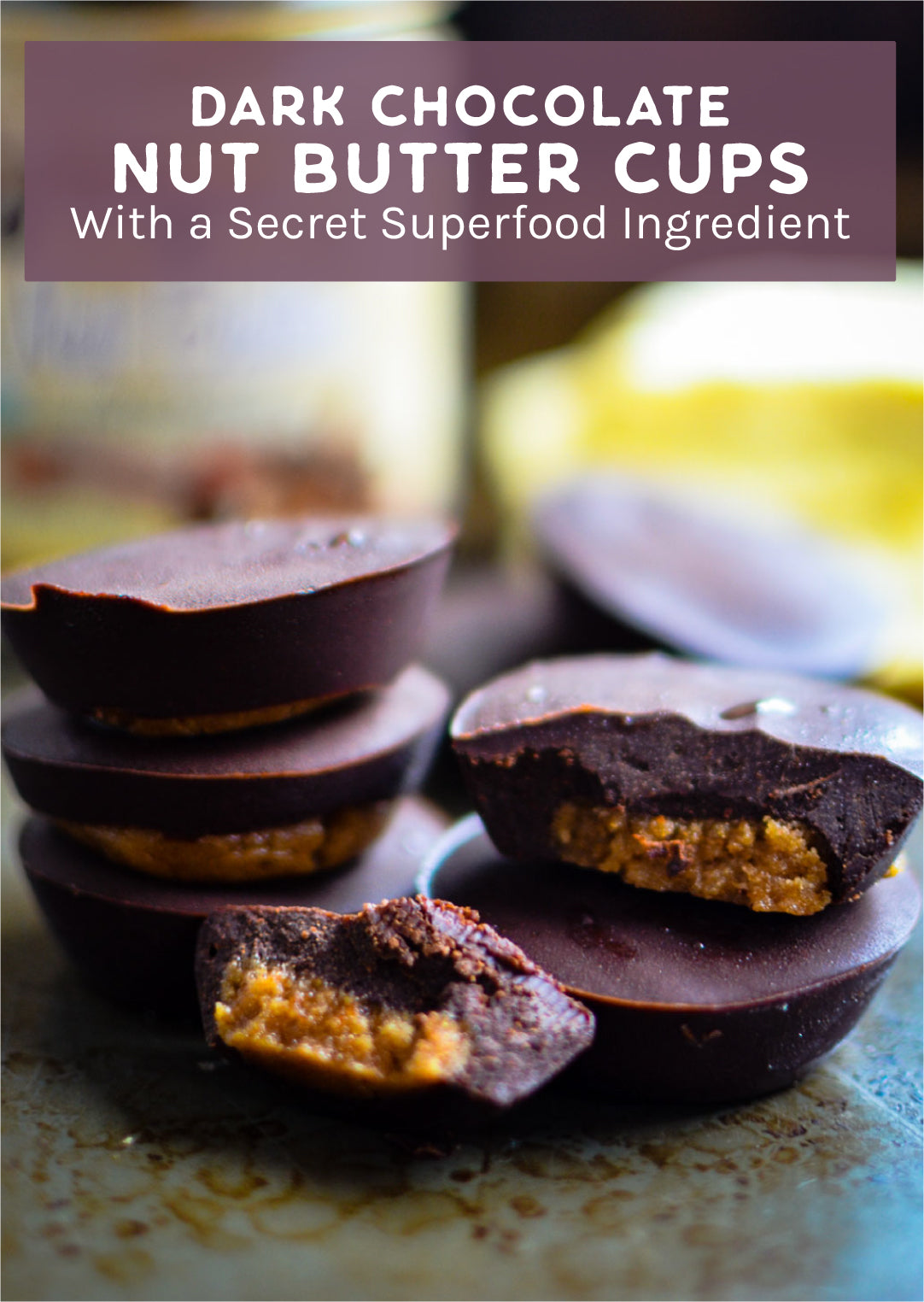 Homemade Dark Chocolate Nut Butter Cups (with a secret superfood ingredient!)
