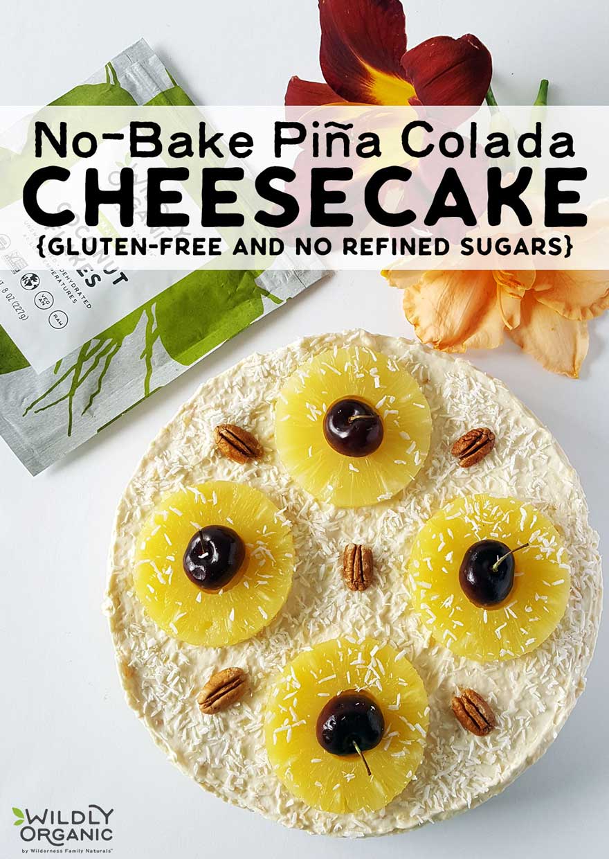 No-Bake Piña Colada Cheesecake {gluten-free and no refined sugars}