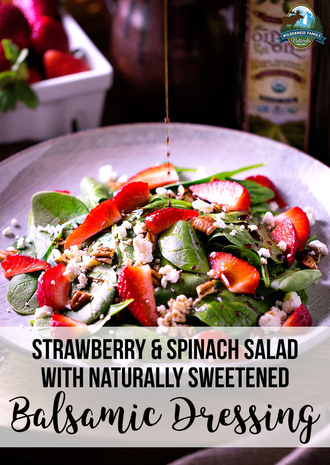 Strawberry & Spinach Salad with Naturally Sweetened Balsamic Dressing