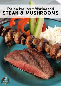 Paleo Italian-Marinated Steak & Mushrooms