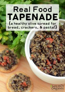 Real Food Tapenade {a healthy olive spread for bread, crackers, & pasta!}