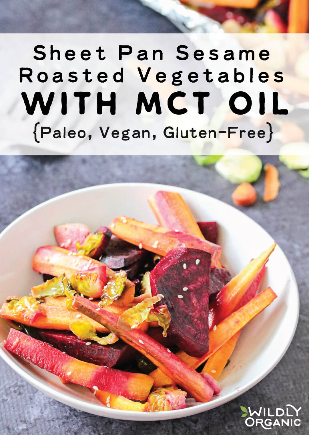 Sheet Pan Sesame Roasted Vegetables with MCT Oil {Paleo, Vegan, Gluten-Free}