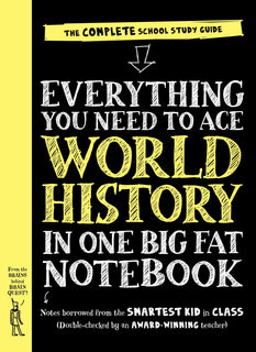Everything You Need to Ace World History in One Big Fat Notebook by Workman Publishing