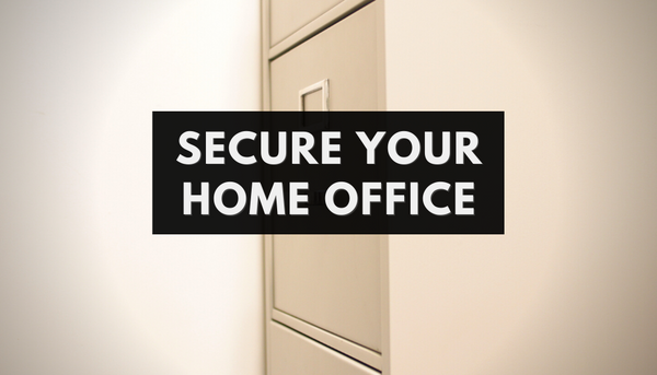 How to Secure your Home Office