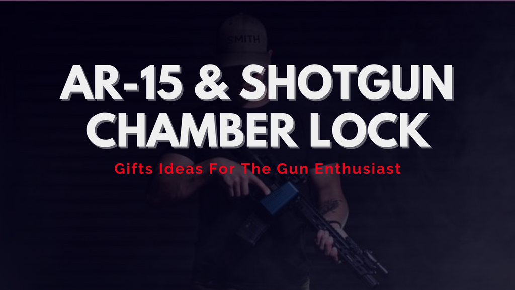 AR-15 and Shotgun Chamber Lock
