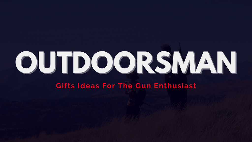 Outdoorsman Gift Ideas