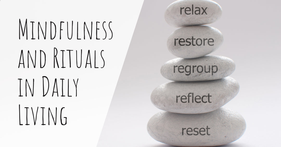 Mindfulness and Rituals in Daily Living new post
