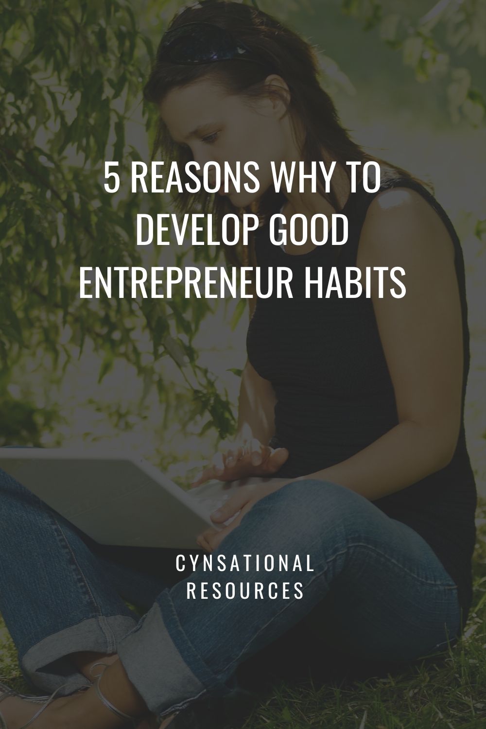 5 Important Reasons to Develop Good Entrepreneur Habits