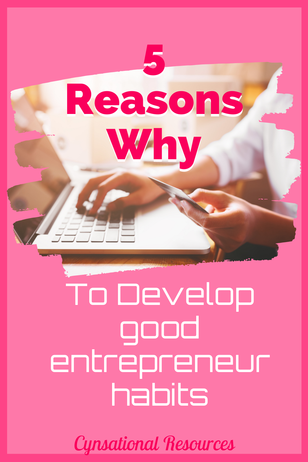 5 Important Reasons to Develop Good Entrepreneur Habits