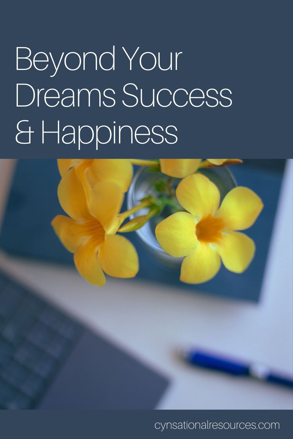 Change ONE thing for Beyond-Your-Dreams Success and Happiness