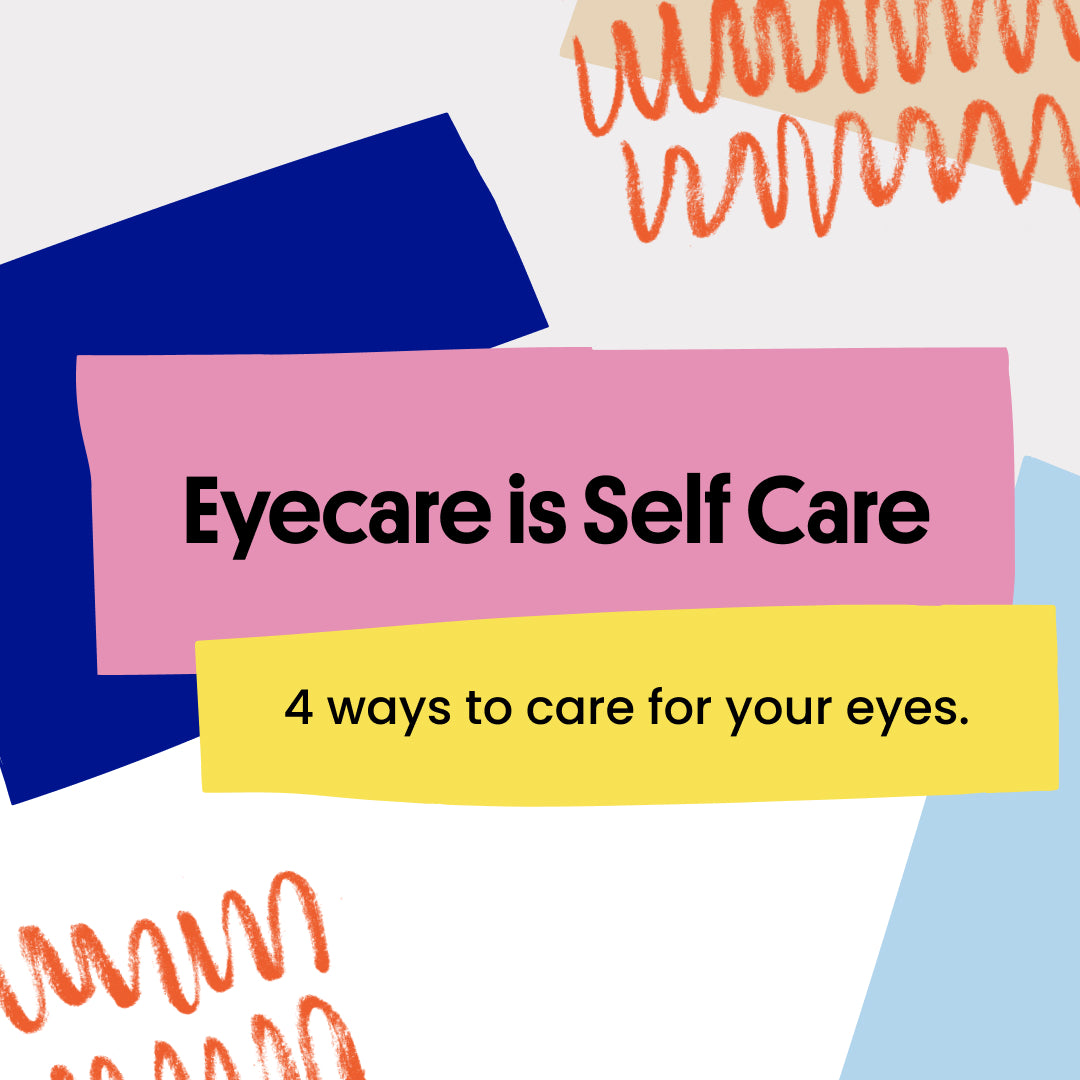 EyeCare is Self Care: Reinventing the Idea of Self Care in Your Adults Years