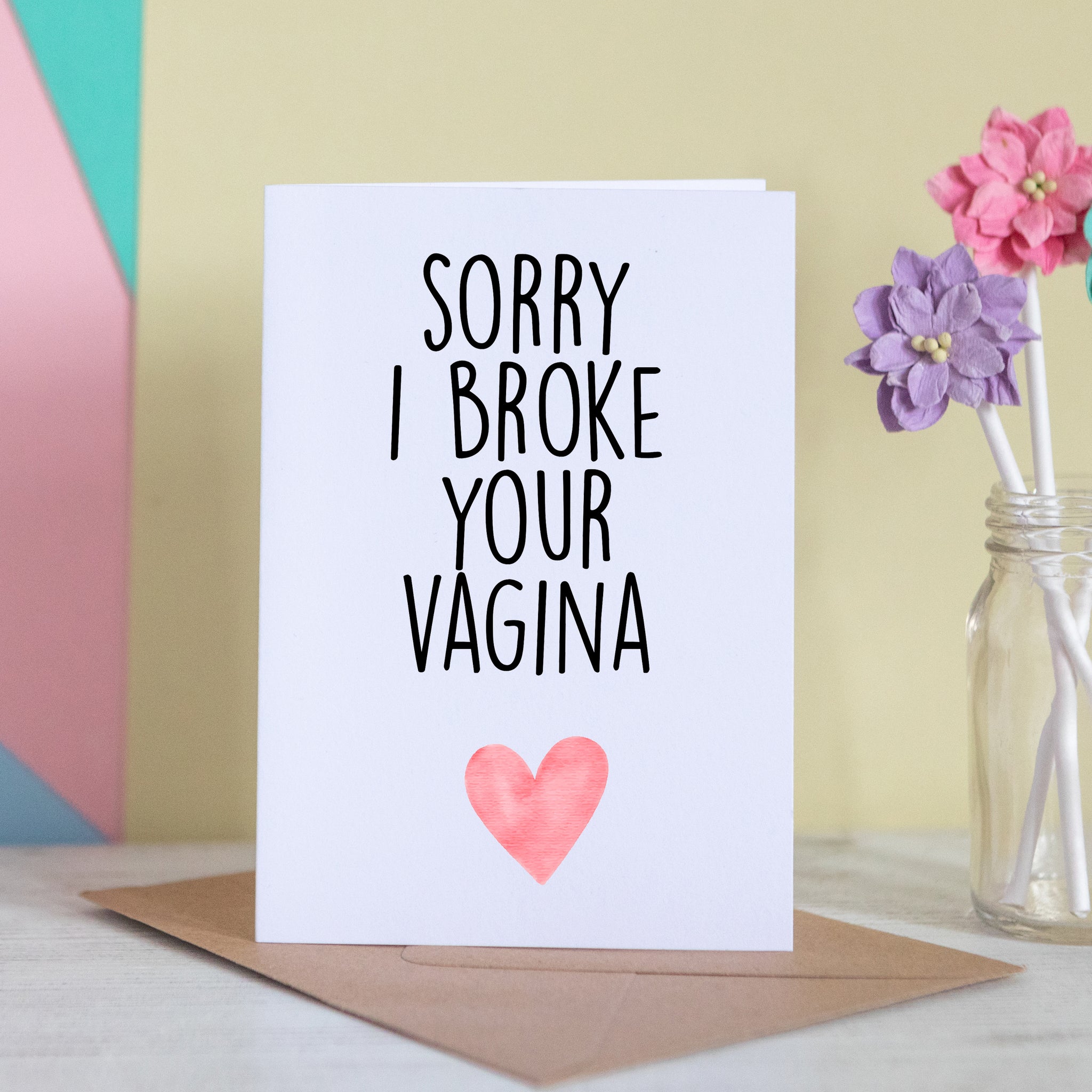 Sorry I Broke Your Vagina