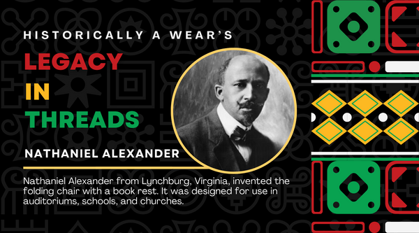 Histocially A Wear Legacy in Threads: Nathaniel Alexander