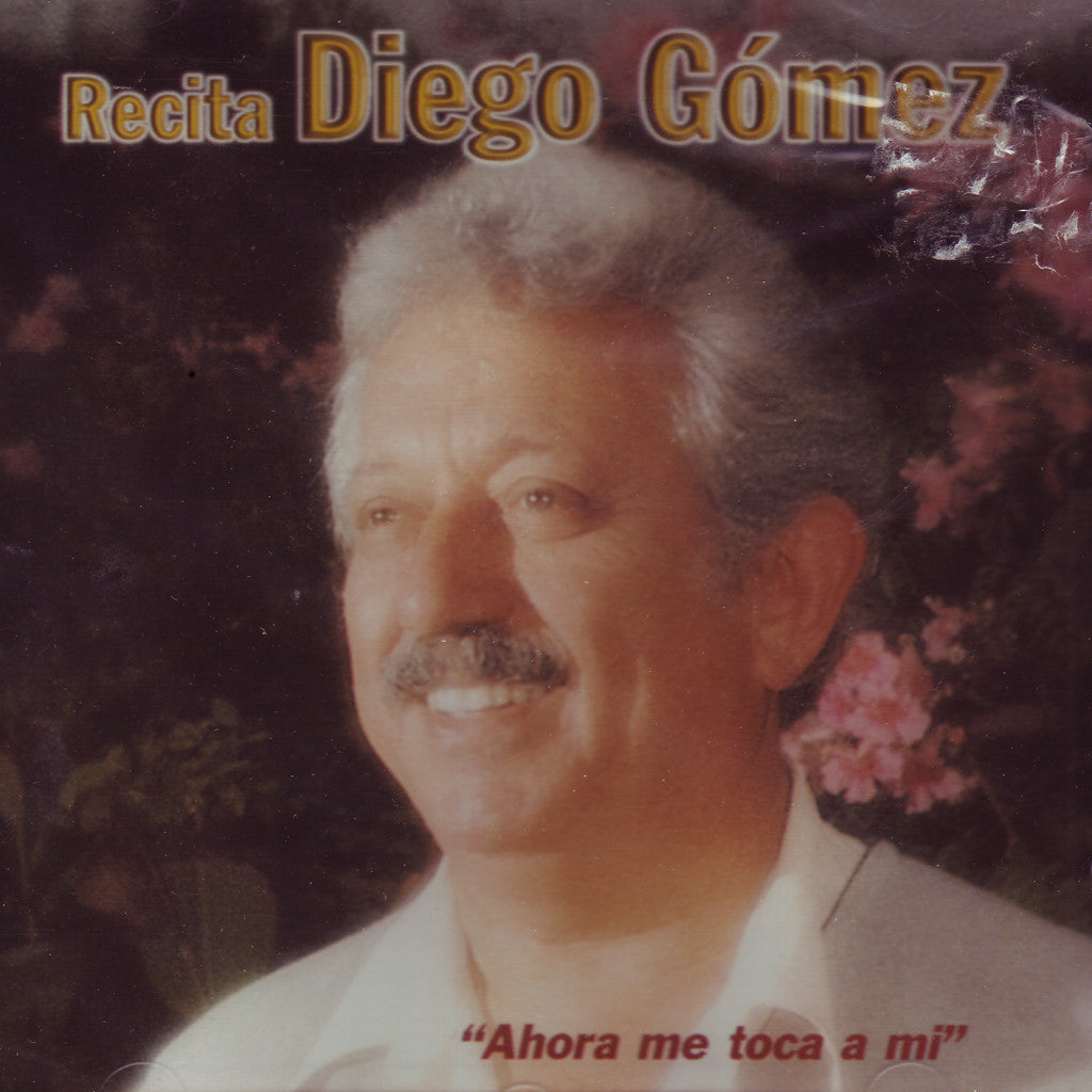 Diego Gomez ~ Ahora Me Toca a Mi ~ CD