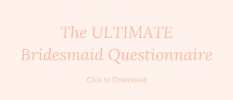 Download The Ultimate Bridesmaid Questionnaire