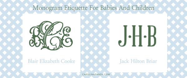 Traditional Monogram Etiquette for Babies and Children