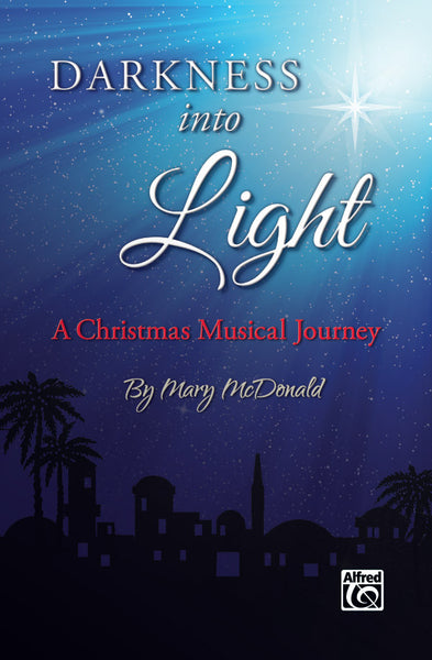 Mary McDonald : Darkness into Light : SATB : Songbook : 00-42933