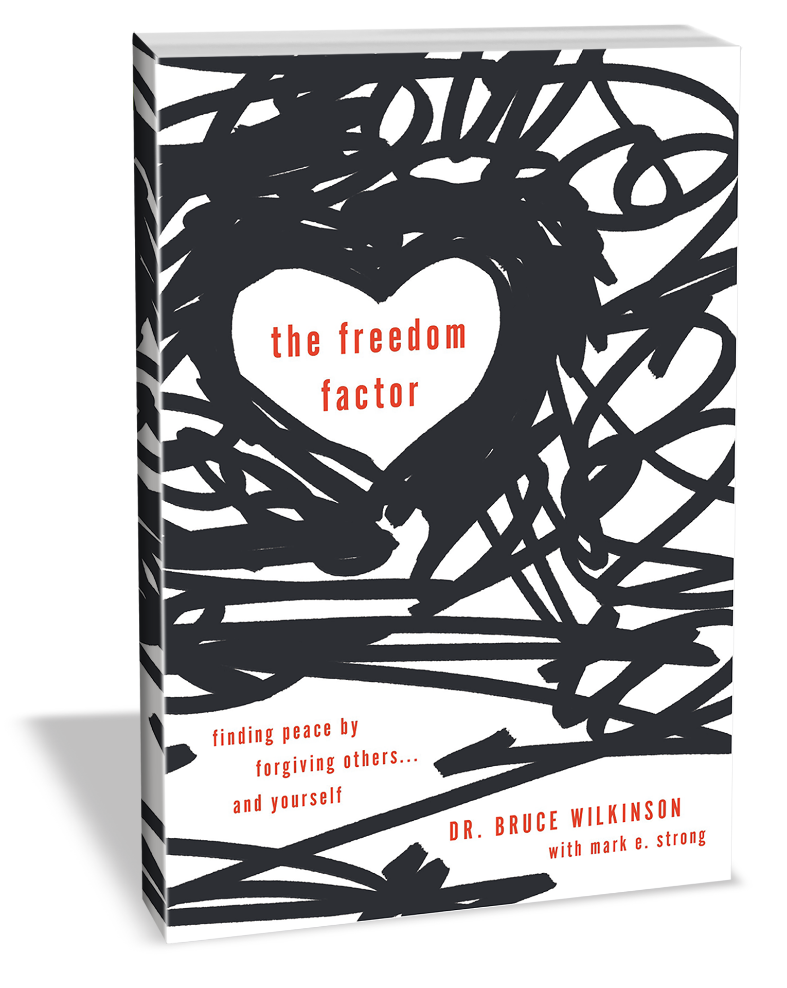 The Freedom Factor: Finding Peace by Forgiving Others and Yourself