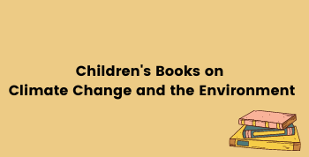 Children's Books on Climate Change and Environment
