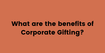 What are the benefits of corporate gifting