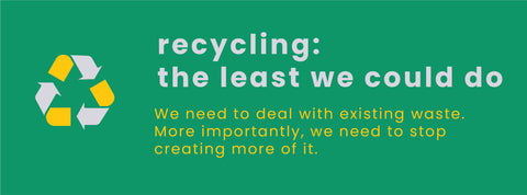 Recycling: the Very Least We Could Do