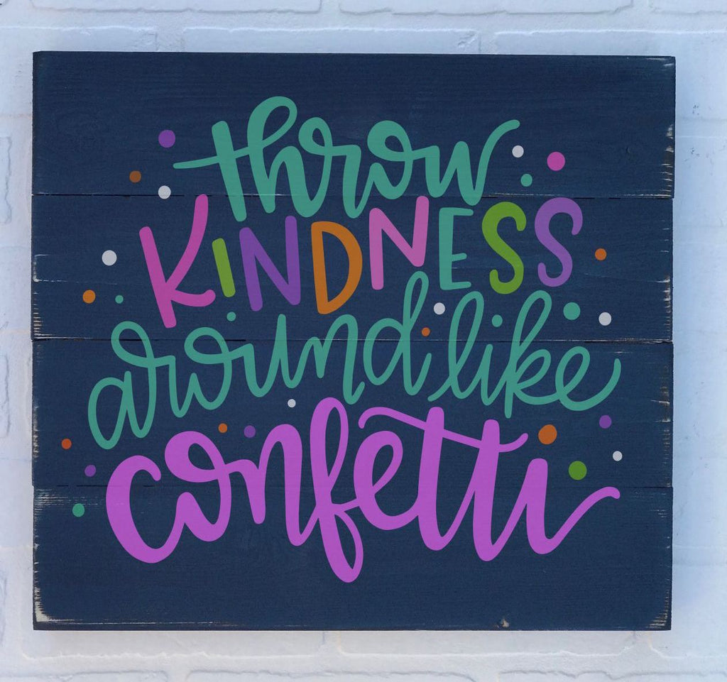 throw-kindness-like-confetti-signs-by-caitlin