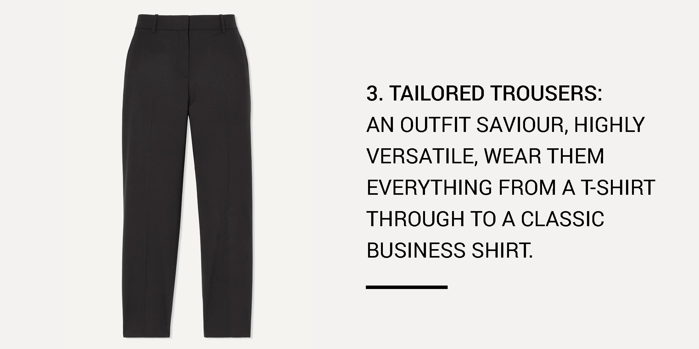 Year Round Capsule Wardrobe - 20 Essential Pieces - tailored trousers -ownmuse