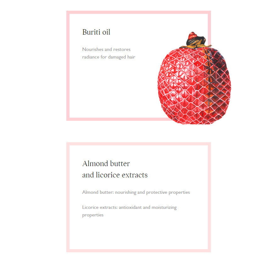 Buriti oil and Almond butter and Licorice extracts