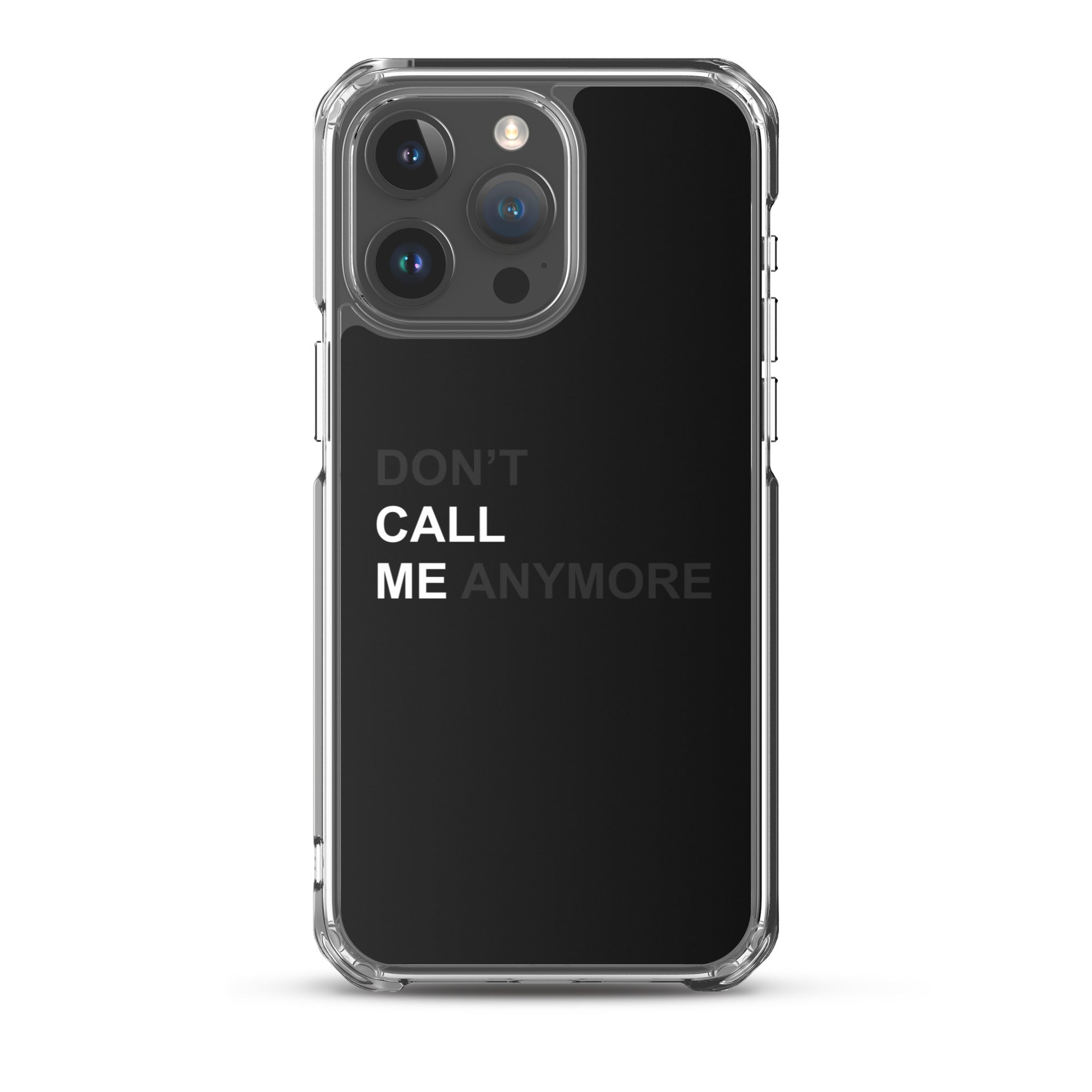 DON'T CALL ME ANYMORE - iPHONE CASE - BLACK