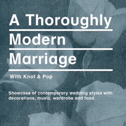 A Thoroughly Modern Marriage - flier for Ace Hotel and Knot & Pop Alternative Bridal Fair