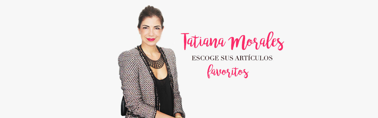 Tatiana Morales de Aviva Estilo escoge sus articulos favoritos en Barulu.com Costa Rica