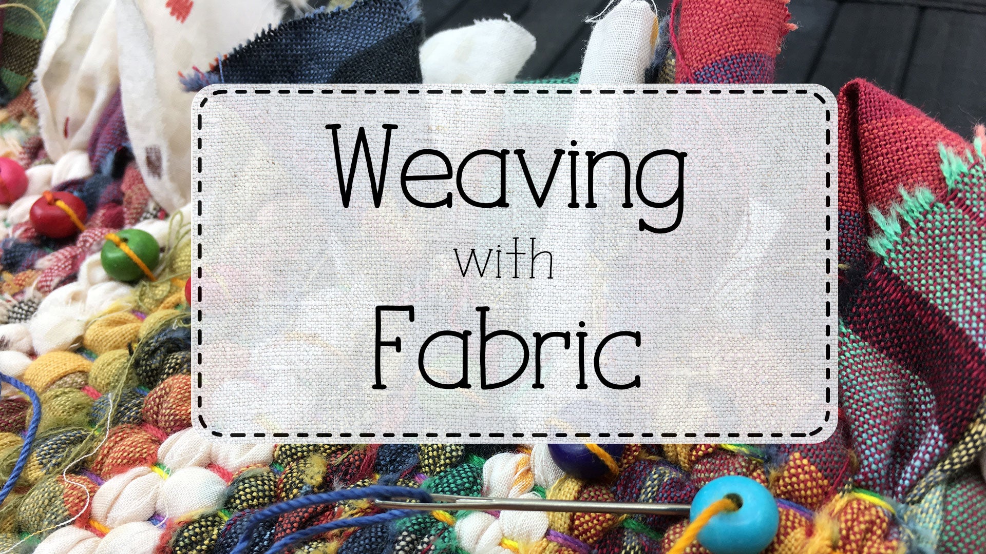 Weaving with Fabric course