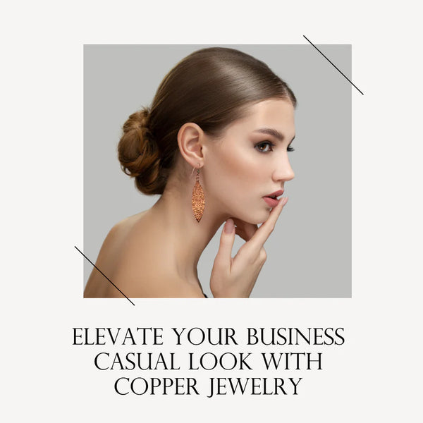 Female Model Wearing Copper Earrings, with text "Elevate Your Business Casual Look"