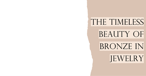 Embrace the Ageless Allure of Bronze Jewelry: A Comprehensive Guide - John  S Brana