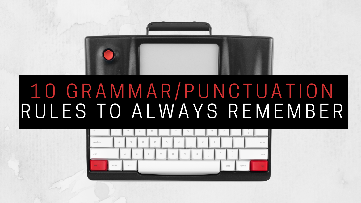 10 Grammar And Punctuation Rules To Always Remember Freewrite Store