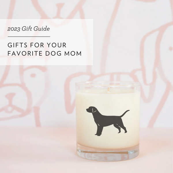 Gifts for Your Favorite Dog Mom | Scripted Fragrance