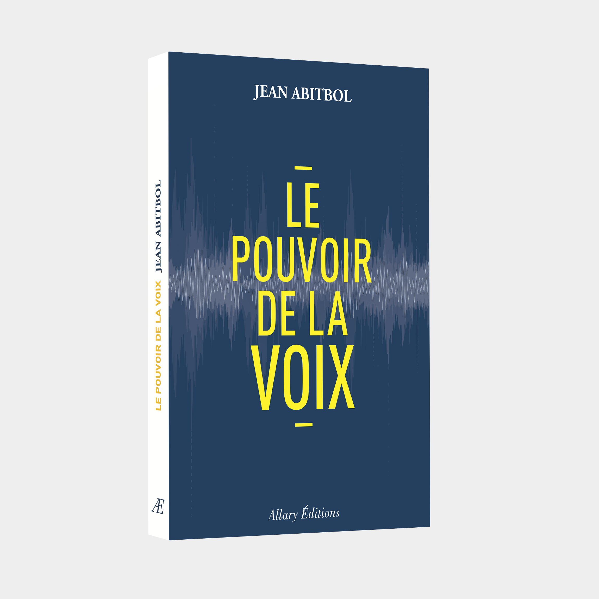 Jean Abitbol - Le Pouvoir de la voix – Allary Editions