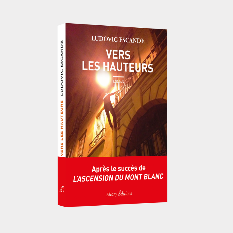 EN LIBRAIRIE LE 20 AVRIL - Ludovic Escande - Vers les hauteurs