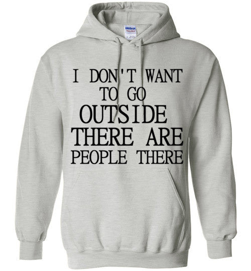 I Don't Want To Go Outside There Are People There – tshirtunicorn