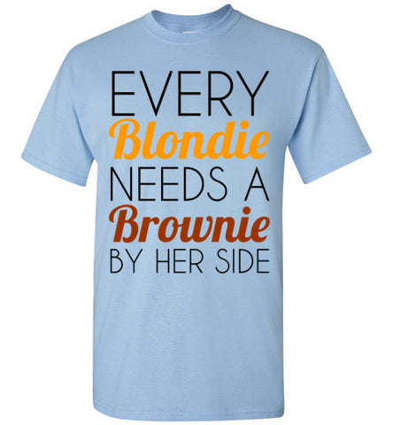 Every Blondie Needs Brownie – tshirtunicorn