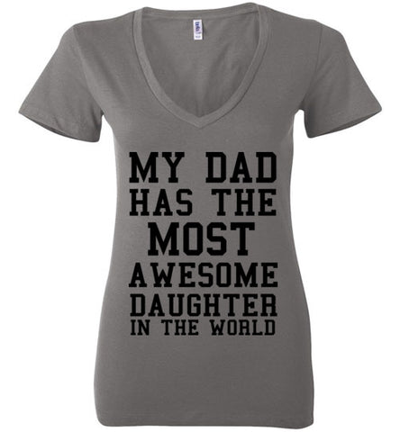 My Dad Has the Most Awesome Daughter in the World V-Neck – tshirtunicorn