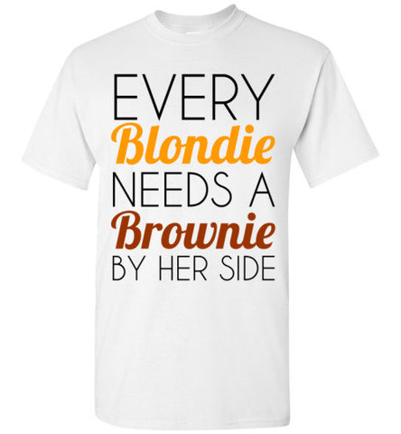 Every Blondie Needs Brownie – tshirtunicorn