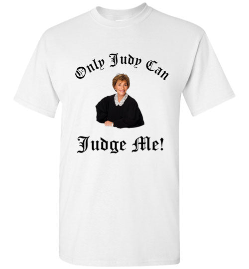 only judy can judge me t shirt