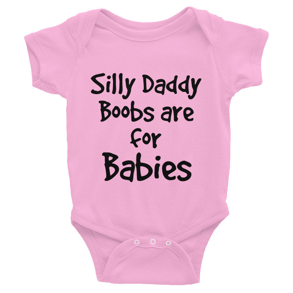 Silly Daddy boobs are f or Babies Infant Bodysuit – tshirtunicorn