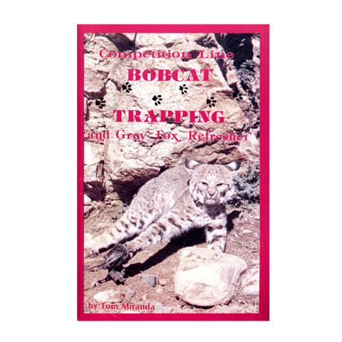 Competition Line Bobcat Trapping Book by Tom Miranda