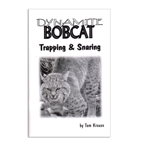Book "Dynamite Bobcat Trapping & Snaring" By Tom Krause Traps Trapping