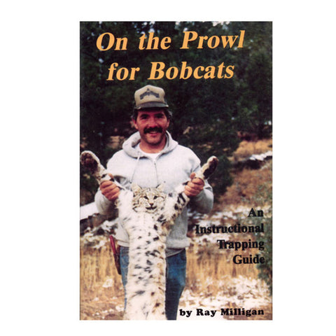 On The Prowl For Bobcats by Ray Milligan Bobcat Trapping Book