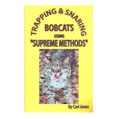 Trapping & Snaring Bobcats Using Supreme Methods - Book by: Carl Jones